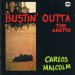 Carlos Malcolm / Bustin' Outta The Ghetto