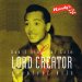 Lord Creator / Don'T Stay Out Late - Greatest Hits