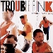 Trouble Funk / Trouble Over Here/Trouble Over There