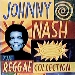 Johnny Nash / The Reggae Collection