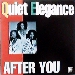 Quiet Elegance / After You